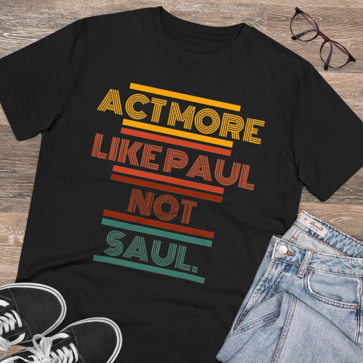 Be Paul, Not Saul Tee.