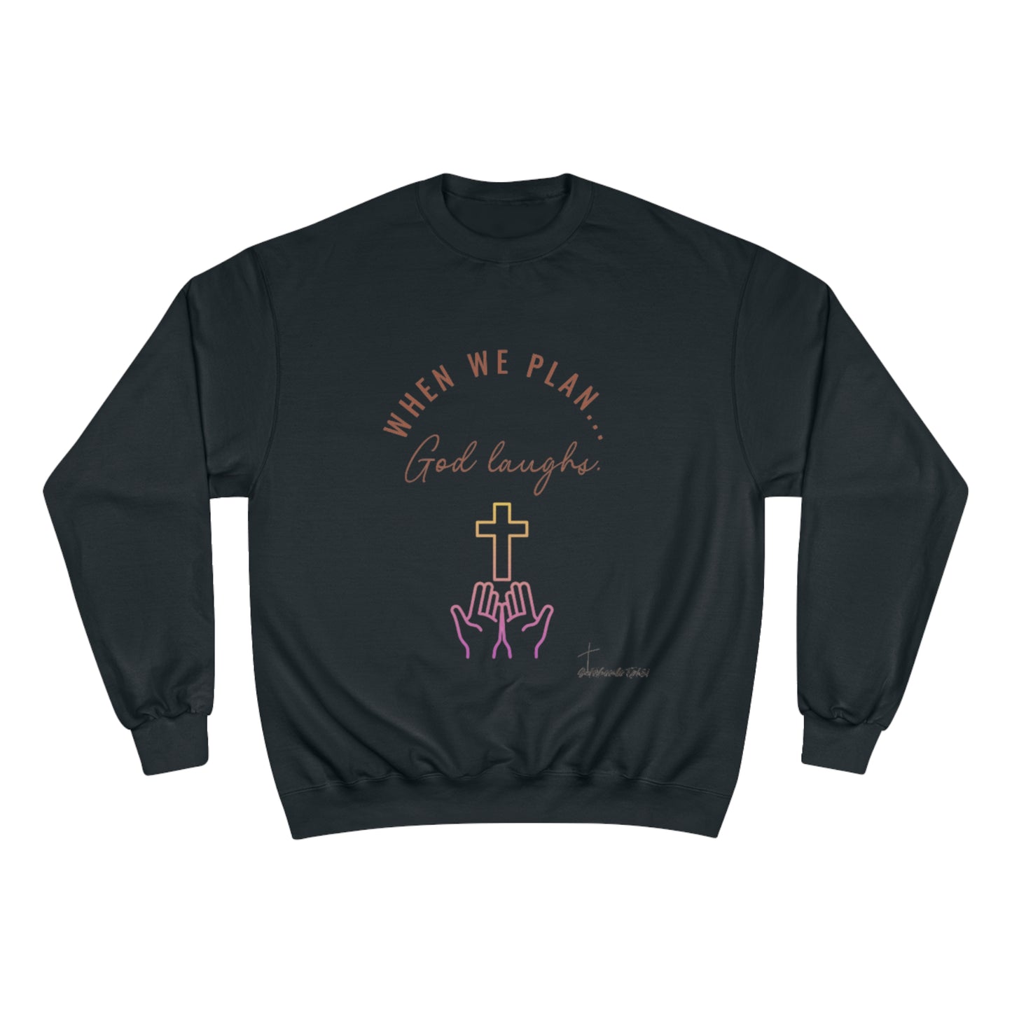 God Laughs Champion Sweatshirt.