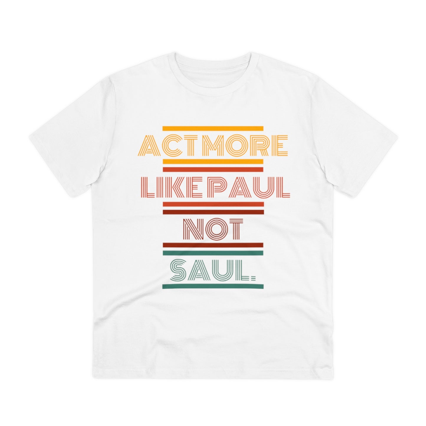 Be Paul, Not Saul Tee.