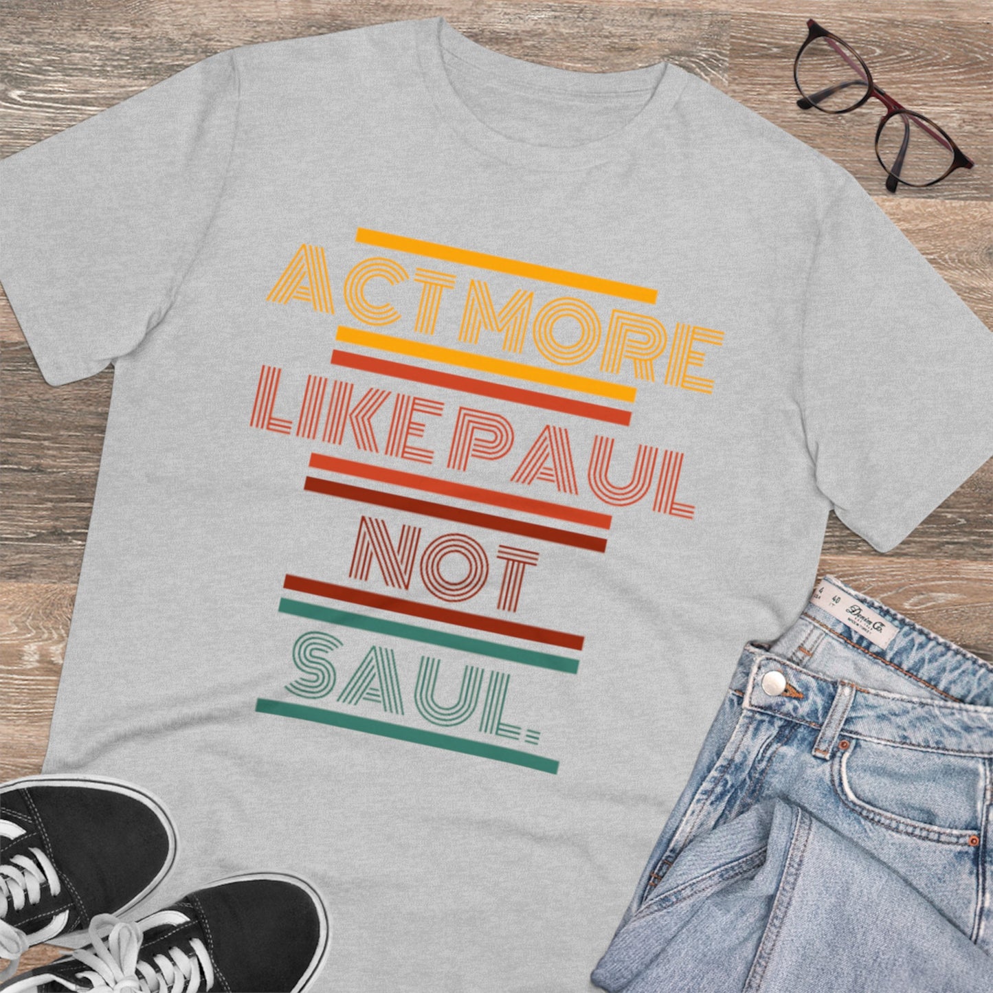 Be Paul, Not Saul Tee.