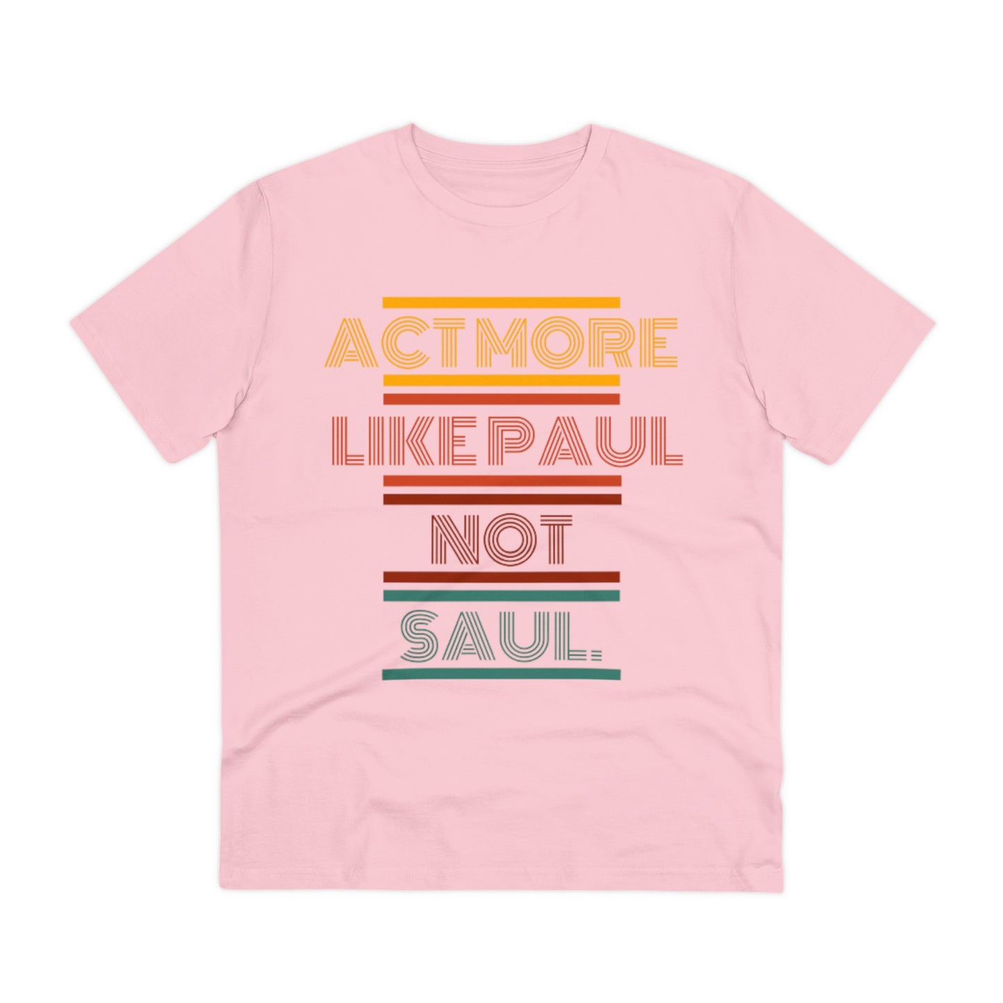 Be Paul, Not Saul Tee.