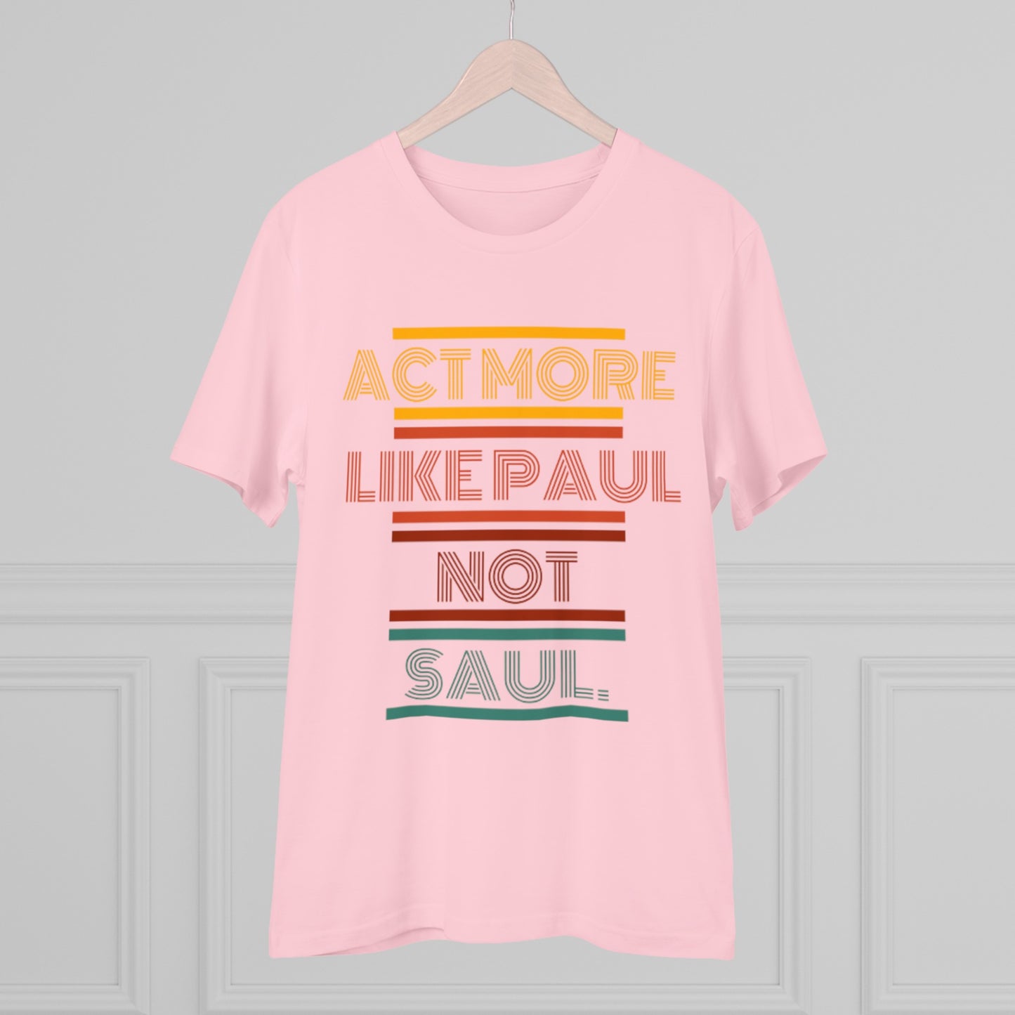 Be Paul, Not Saul Tee.