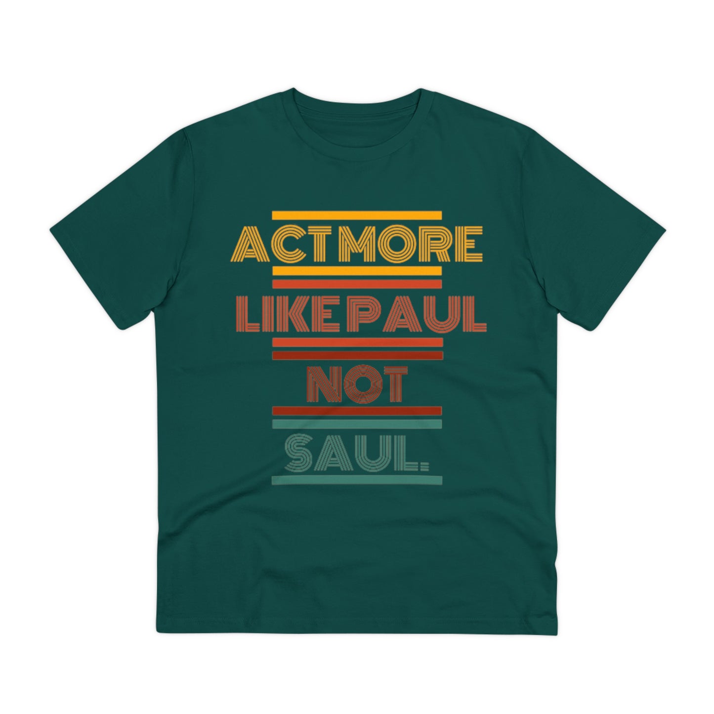 Be Paul, Not Saul Tee.