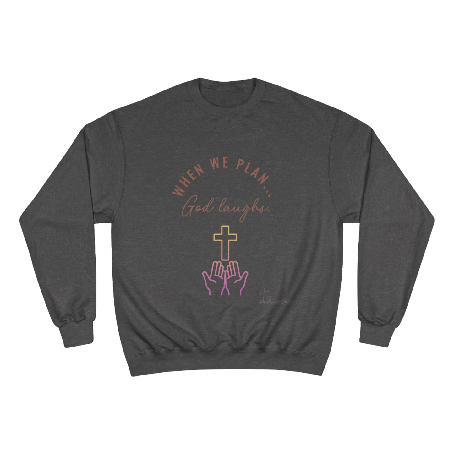 God Laughs Champion Sweatshirt.