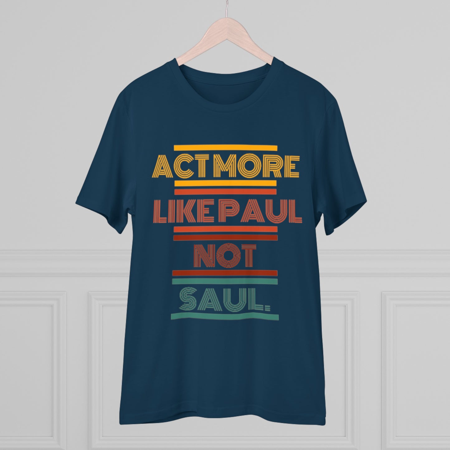 Be Paul, Not Saul Tee.