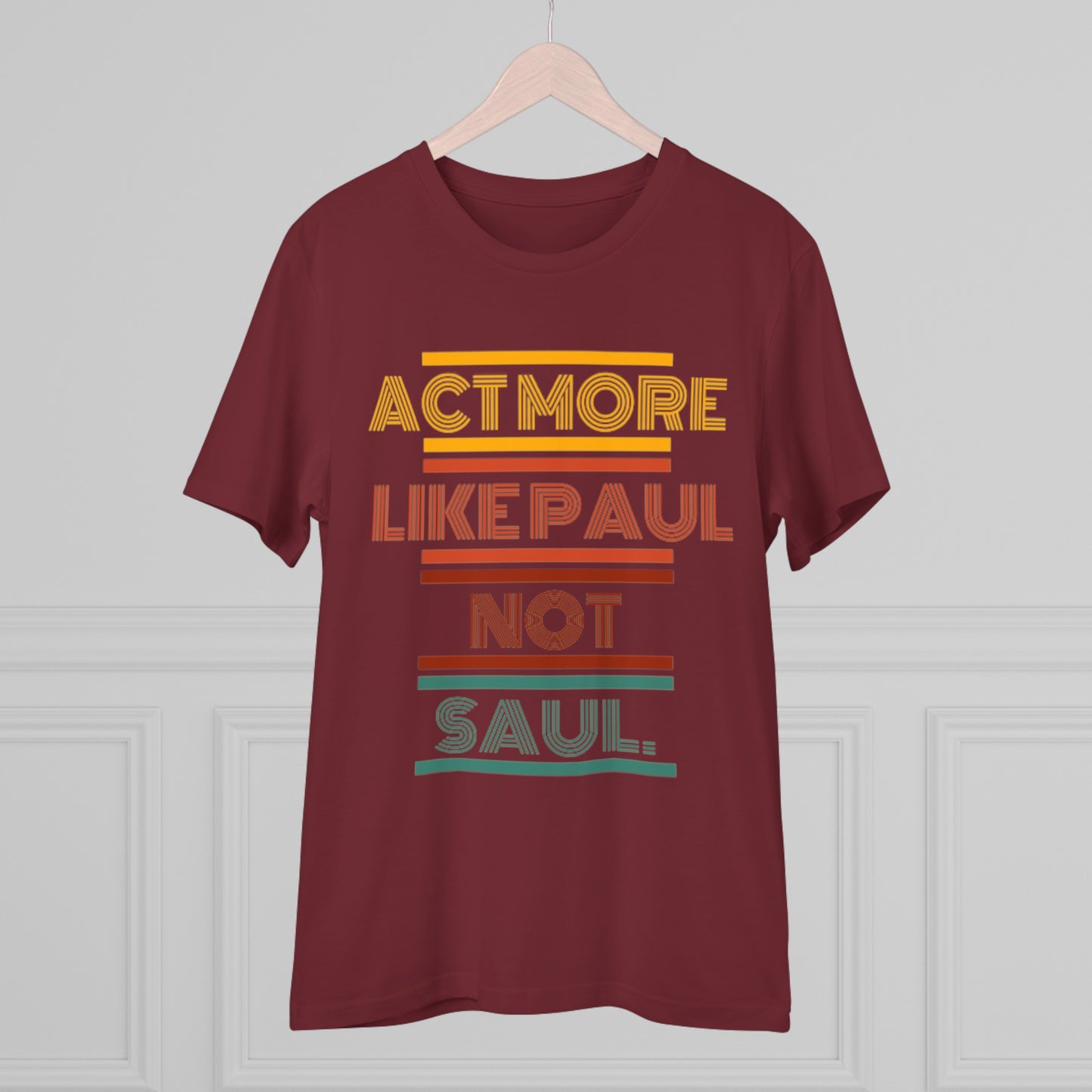 Be Paul, Not Saul Tee.