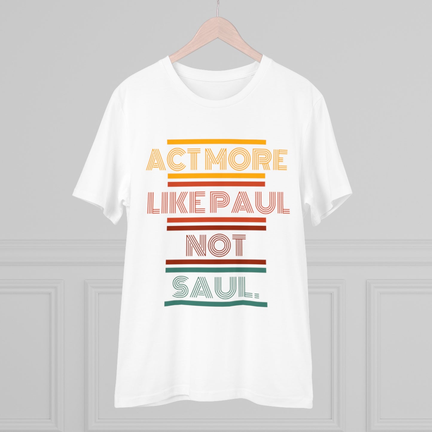 Be Paul, Not Saul Tee.