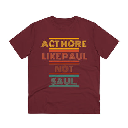Be Paul, Not Saul Tee.