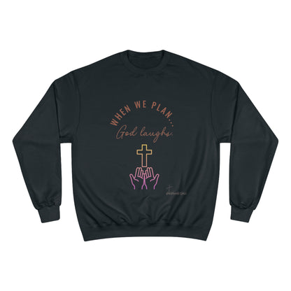 God Laughs Champion Sweatshirt.
