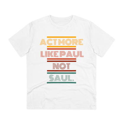 Be Paul, Not Saul Tee.