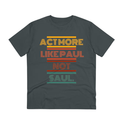 Be Paul, Not Saul Tee.