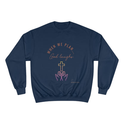 God Laughs Champion Sweatshirt.