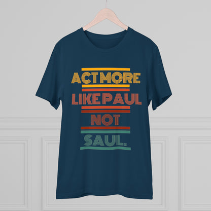 Be Paul, Not Saul Tee.