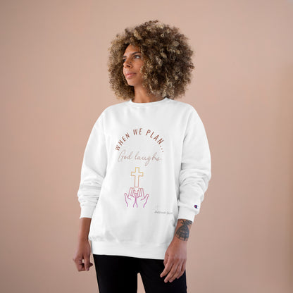 God Laughs Champion Sweatshirt.